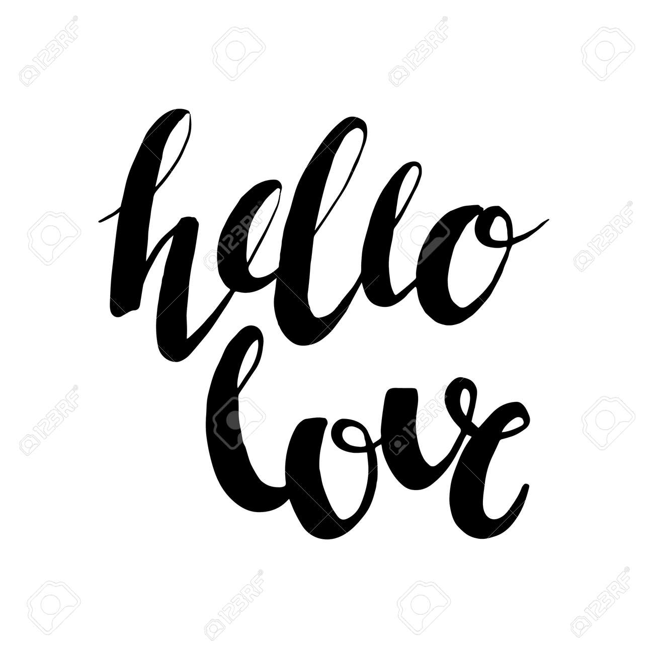 Hand brush lettering on the white isolated background. Vector design element for valentines day, save the date, wedding stationery. Hello love. Romantic phrase photo overlay. Card template - 52984451 Hand brush lettering on the white isolated background. Vector design element for valentines day, save the date, wedding stationery. Hello love. Romantic phrase photo overlay. Card template - 52984451