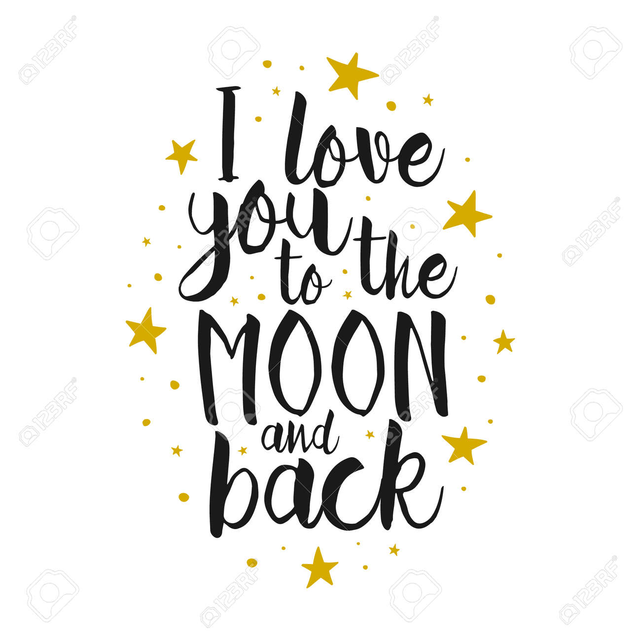 I Love You To The Moon And Back - Vector love inspirational quote. Hand lettering, font typography element for your design. Design element for romantic housewarming poster, t-shirt, save the date card - 55756686 I Love You To The Moon And Back - Vector love inspirational quote. Hand lettering, font typography element for your design. Design element for romantic housewarming poster, t-shirt, save the date card - 55756686