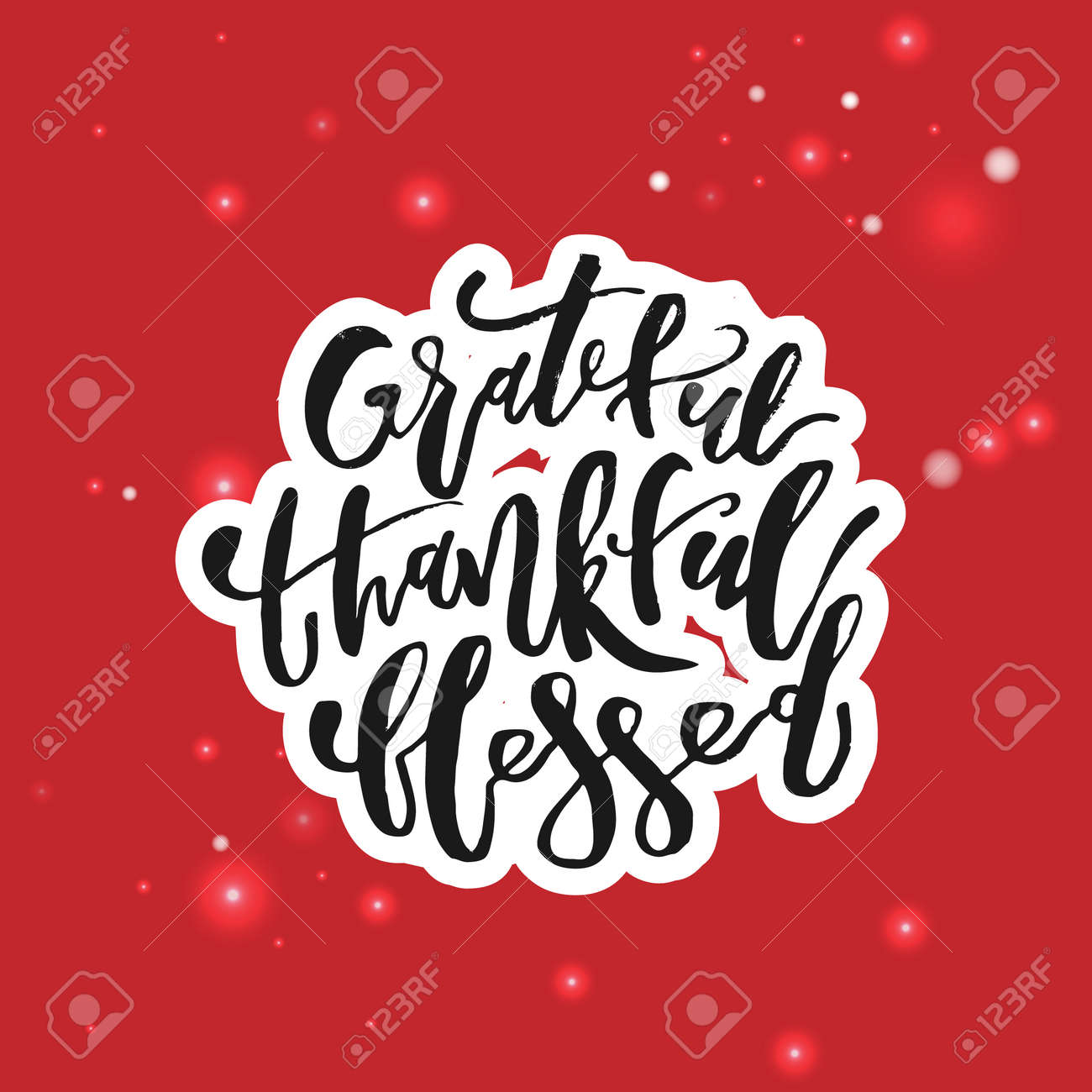Grateful Thankful Blessed - Inspirational Christmas holiday lettering quote. Good for posters, t-shirt, prints, cards, banners. Christian god religious saying. Typographic vector slogan illustration - 131434542 Grateful Thankful Blessed - Inspirational Christmas holiday lettering quote. Good for posters, t-shirt, prints, cards, banners. Christian god religious saying. Typographic vector slogan illustration - 131434542