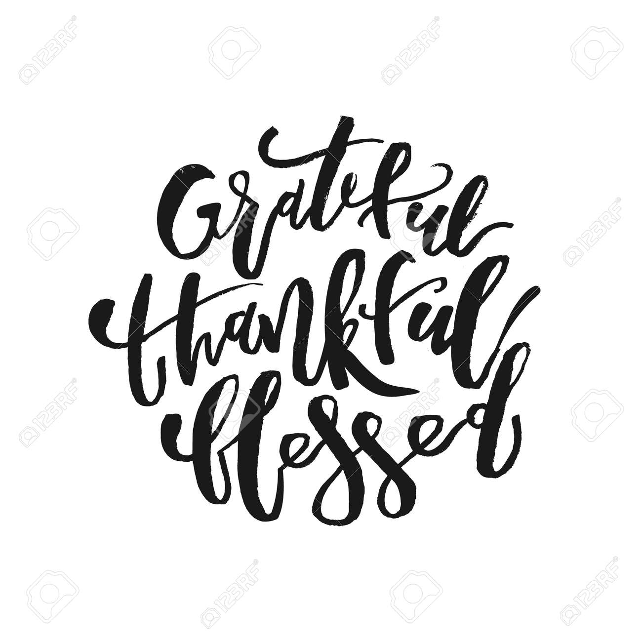 Grateful Thankful Blessed - Inspirational Christmas holiday lettering quote. Good for posters, t-shirt, prints, cards, banners. Christian god religious saying. Typographic vector slogan illustration - 133190939 Grateful Thankful Blessed - Inspirational Christmas holiday lettering quote. Good for posters, t-shirt, prints, cards, banners. Christian god religious saying. Typographic vector slogan illustration - 133190939
