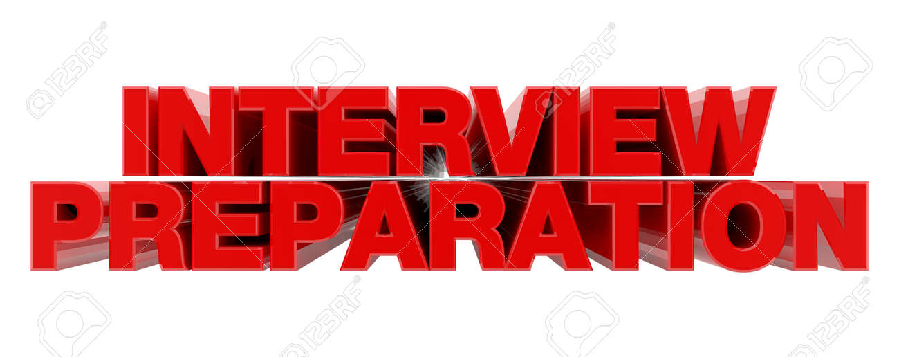 INTERVIEW PREPARATION red word on white background illustration 3D rendering - 137876592 INTERVIEW PREPARATION red word on white background illustration 3D rendering - 137876592