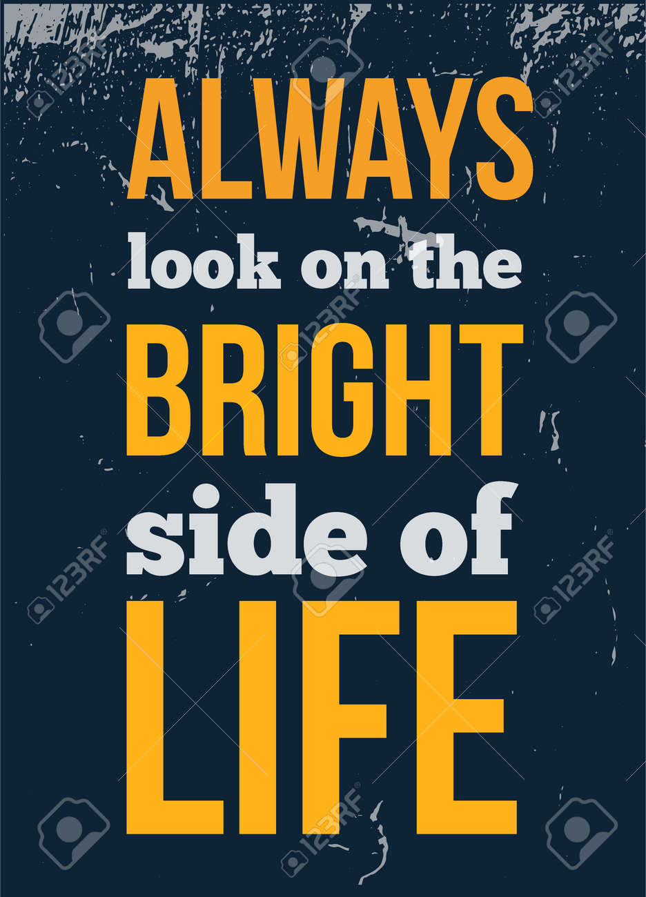 motivational quote on life always look on the bright side of life motivational quote poster