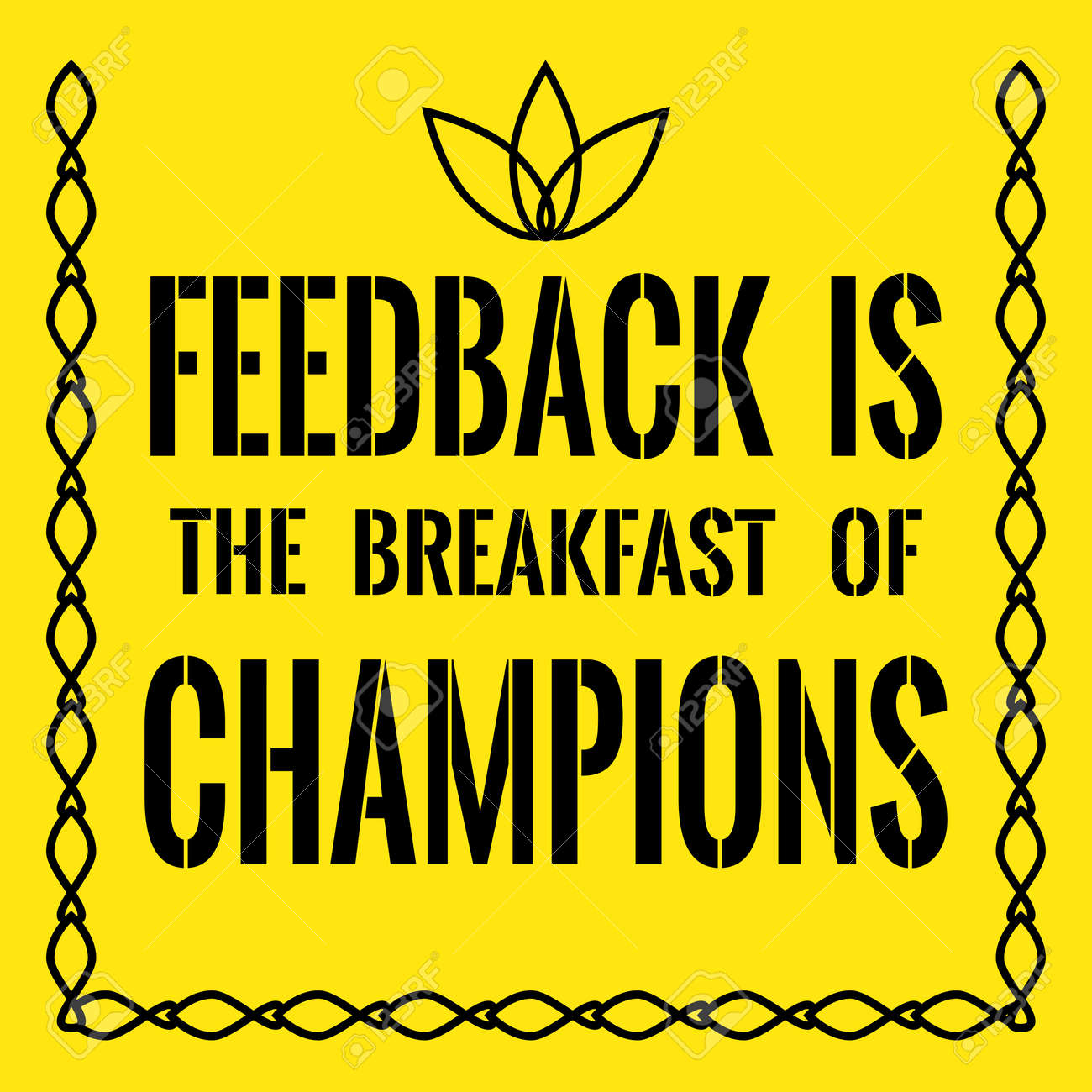 Motivzitat. Feedback Ist Das Frühstück Der Champions. Auf Gelbem  Hintergrund. Lizenzfrei Nutzbare Vektorgrafiken, Clip Arts, Illustrationen.  Image 75168383.