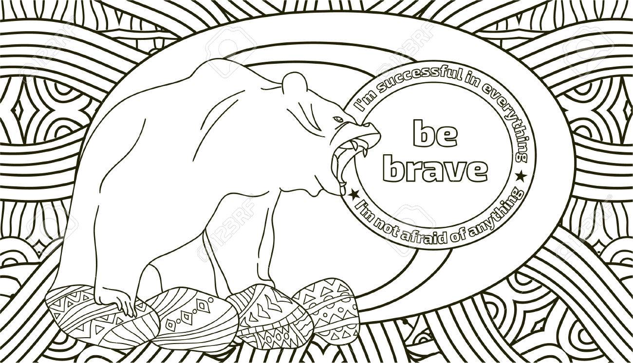 Coloring Pages For Adults With The Lettering, Be Strong, You Can Also Write  Your Own Quotes, Motivational Coloring Book For Relaxation. The Fearsome  Grizzly Bear In The Background Of The Taiga And