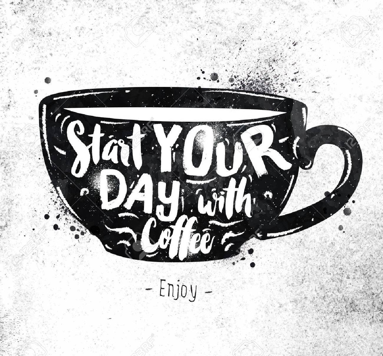 Poster cup lettering start your day with coffee drawing black paint on dirty paper - 43523090 Poster cup lettering start your day with coffee drawing black paint on dirty paper - 43523090