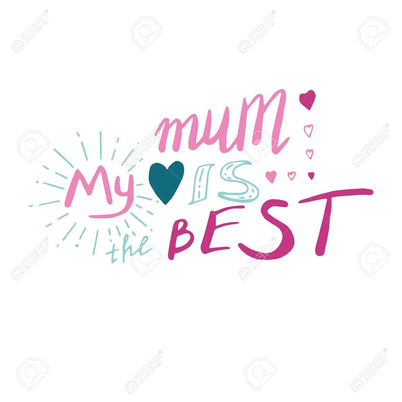 Vettoriale Frase Di Incoraggiamento Nel Vettore Per Poster E Carte Mia Mamma E La Migliore Image