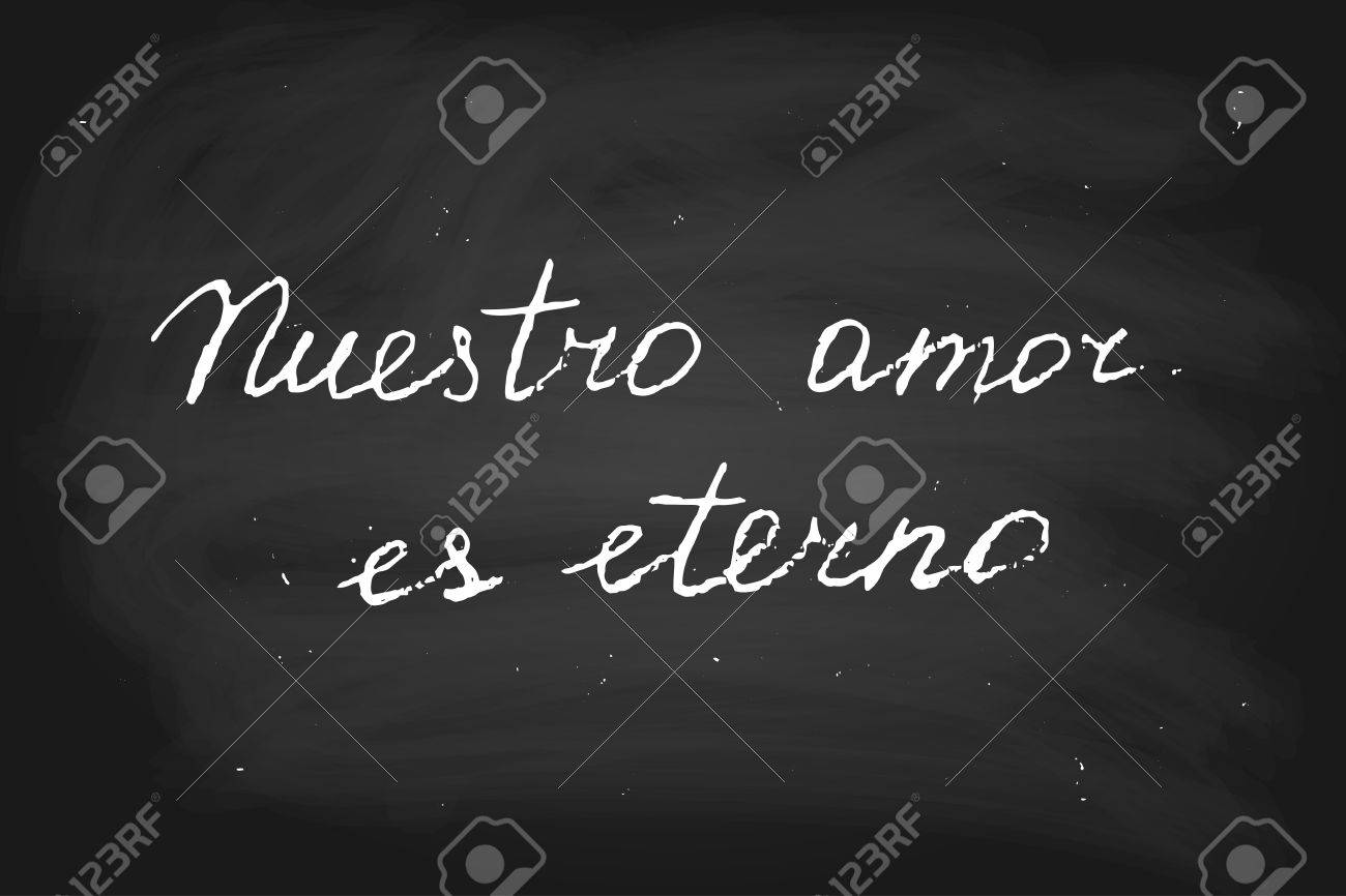 Vettoriale Vector Testo Frase In Spagnolo Che Significa Che Il Nostro Amore E Eterno Gesso Sulla Lavagna Image