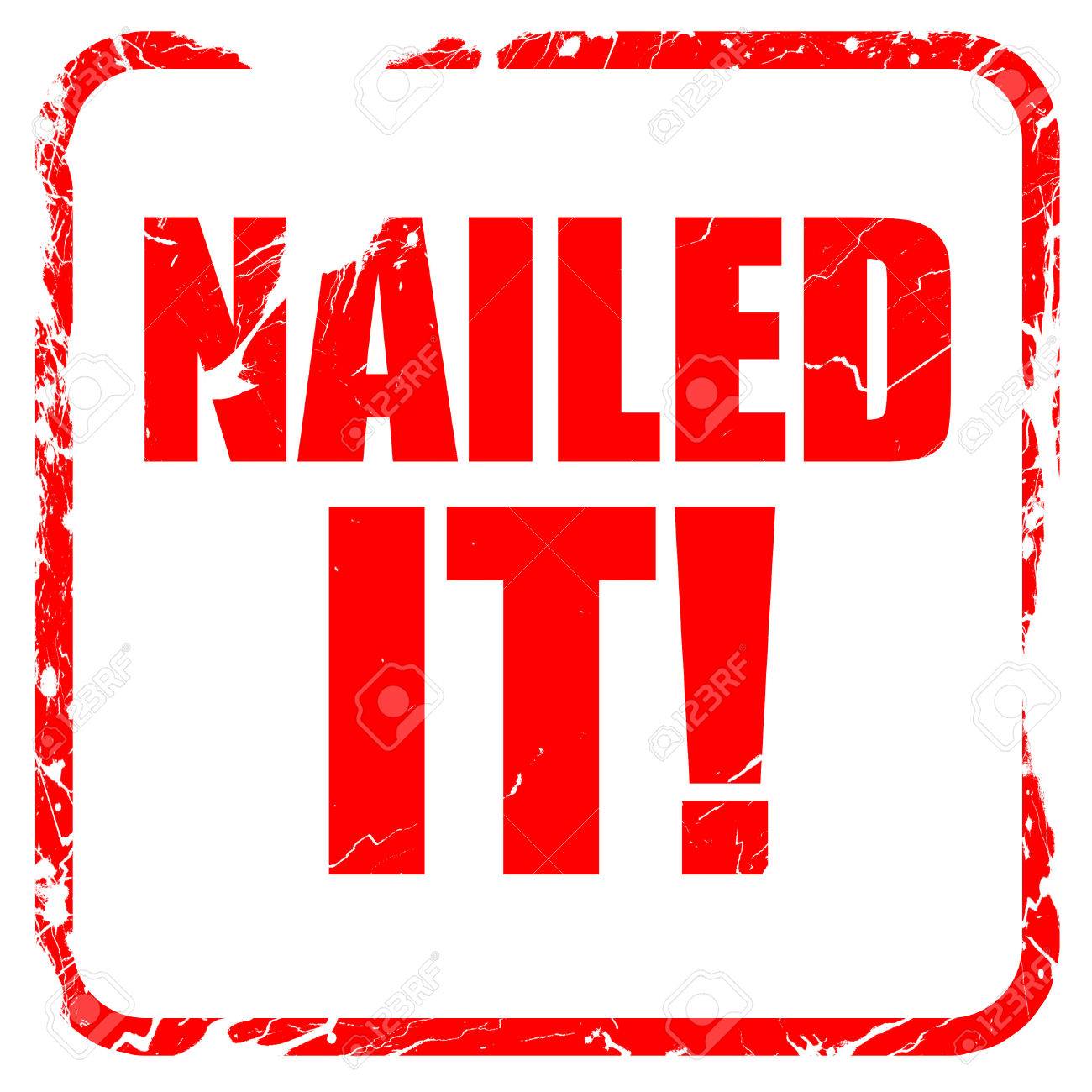 nailed it red rubber stamp with grunge edges stock photo picture