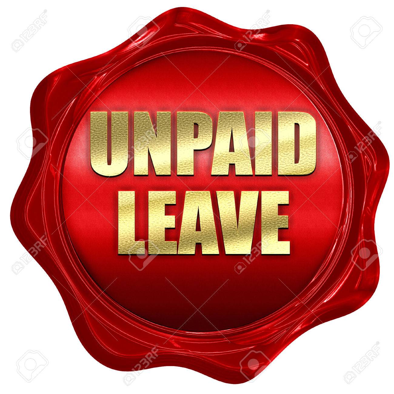 Unpaid Leave, 3D Rendering, Red Wax Stamp With Text Stock Photo, Picture  and Royalty Free Image. Image 72194750.