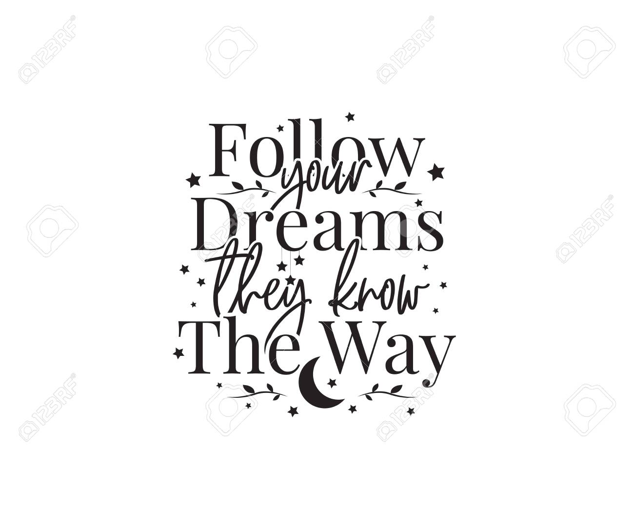 Follow Your Dreams They Know The Way Motivational Wall Art