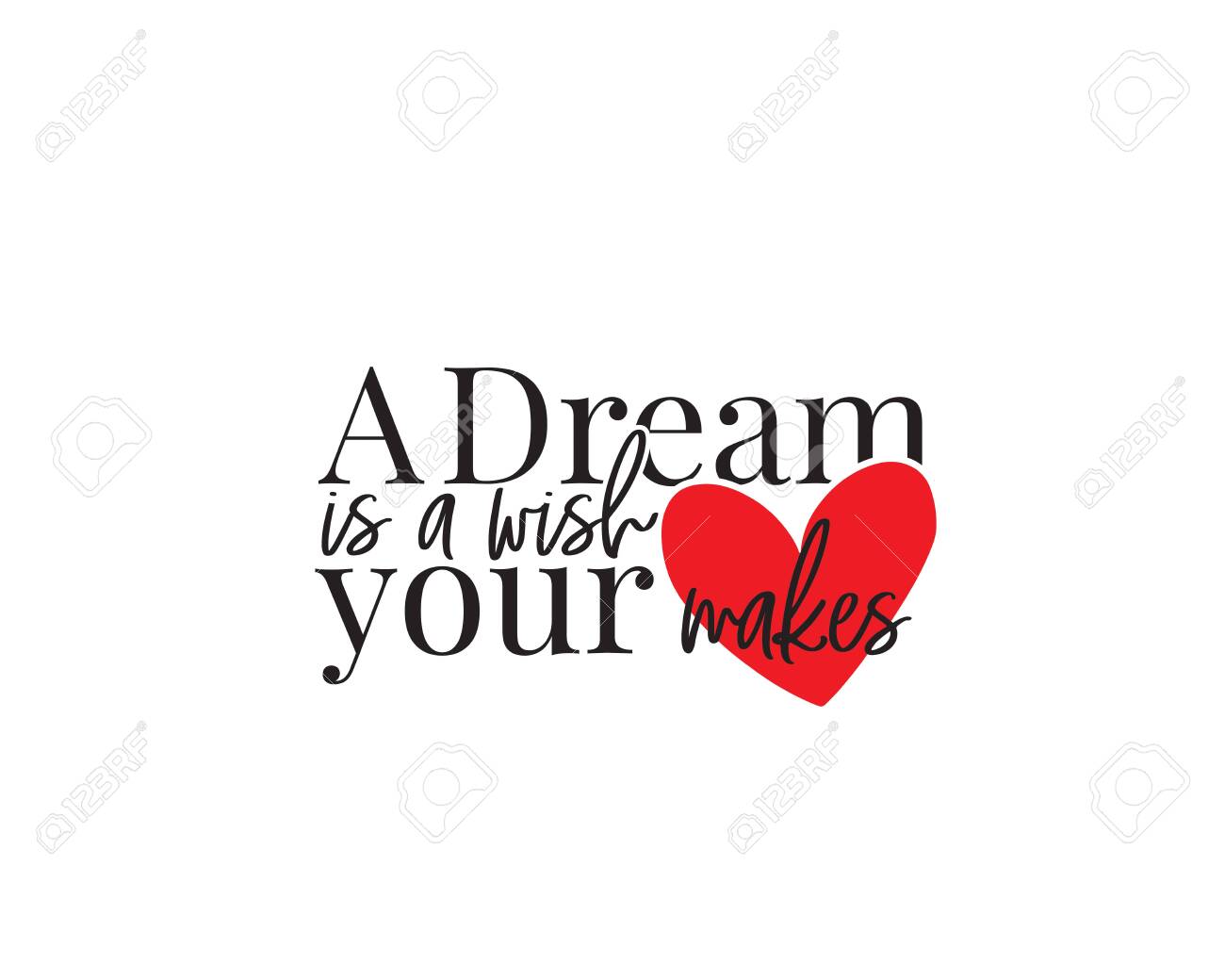 A Dream Is A Wish Your Heart Makes Vector Beautiful Inspirational Royalty Free Cliparts Vectors And Stock Illustration Image