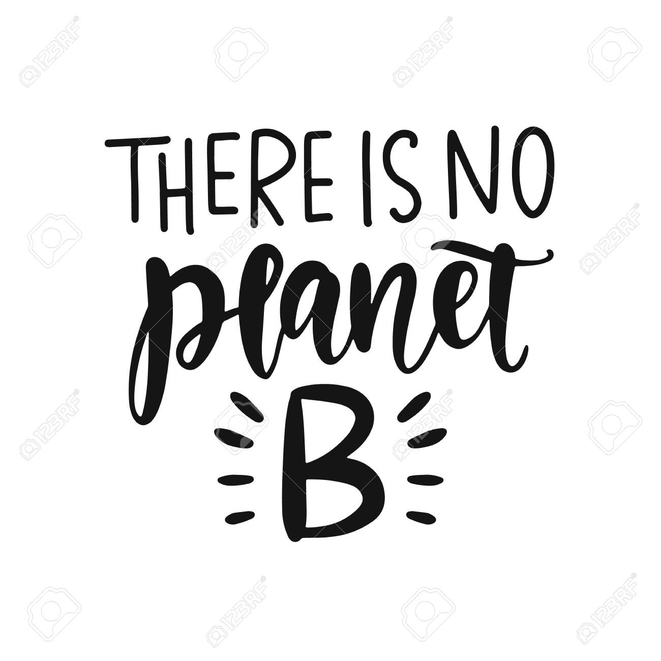 There Is No Planet B Save Earth And Less Waste Concept Royalty
