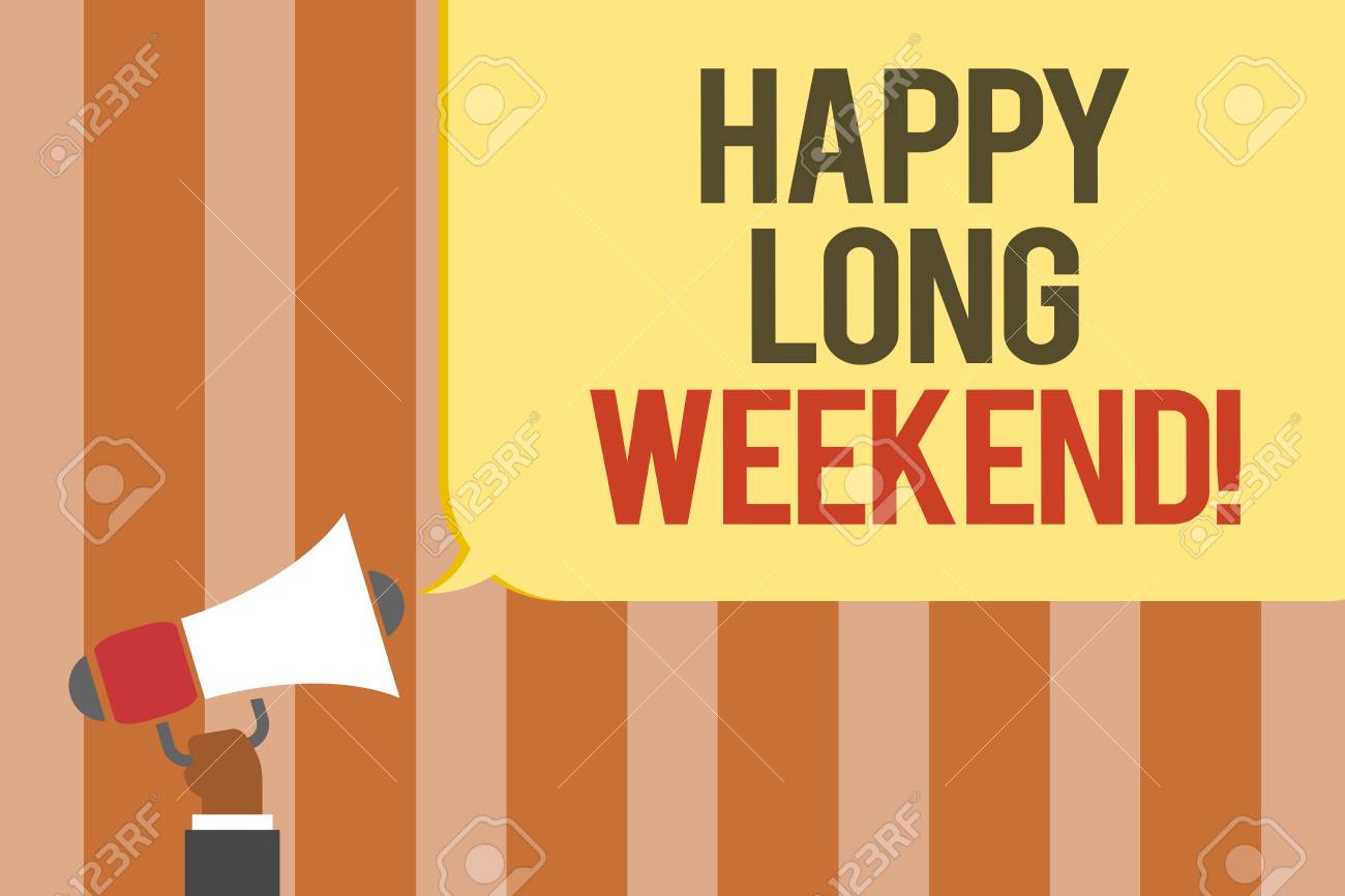 Writing Note Showing Happy Long Weekend Business Photo Showcasing