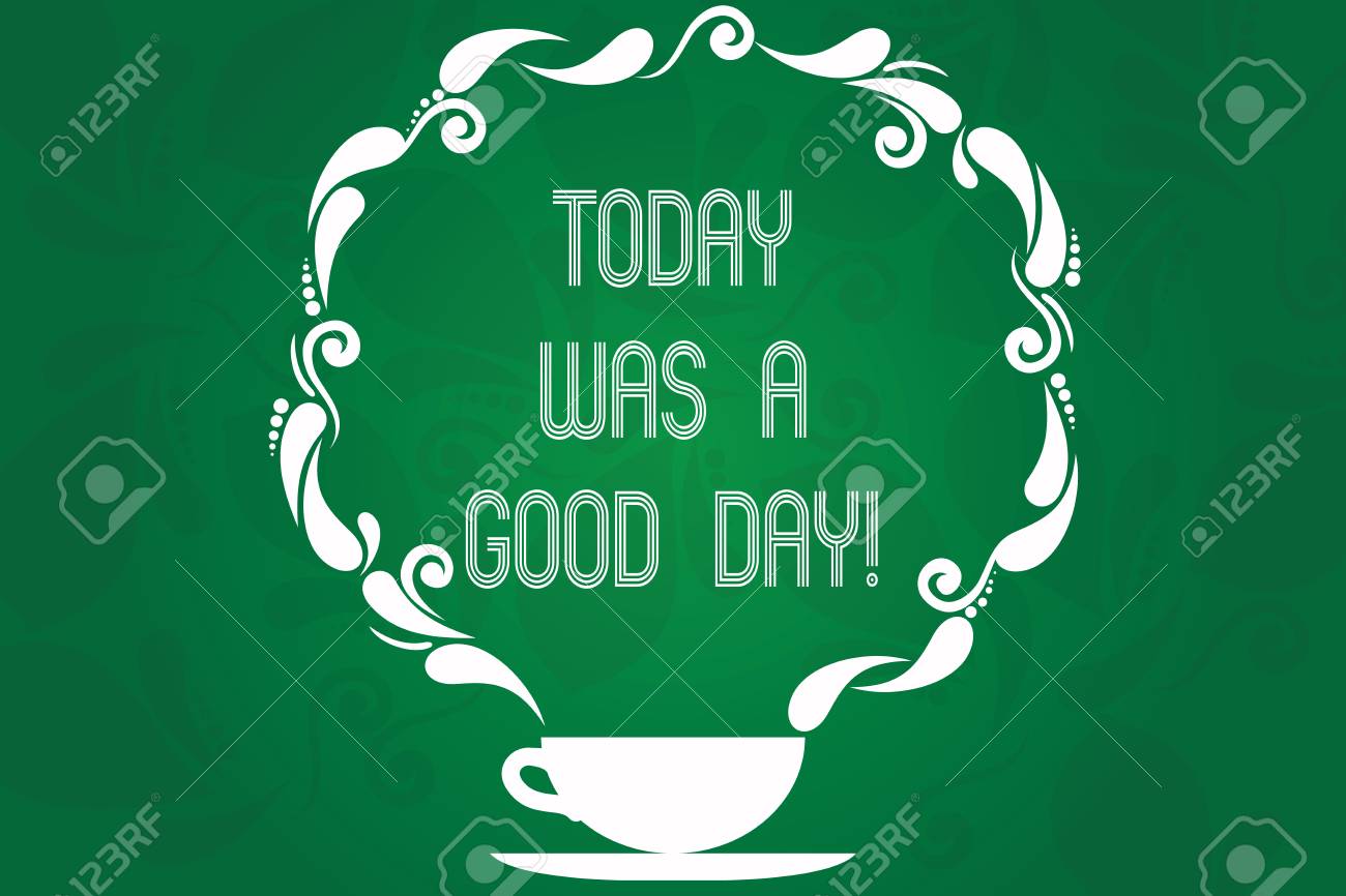 Handwriting Text Today Was A Good Day Concept Meaning Enjoying