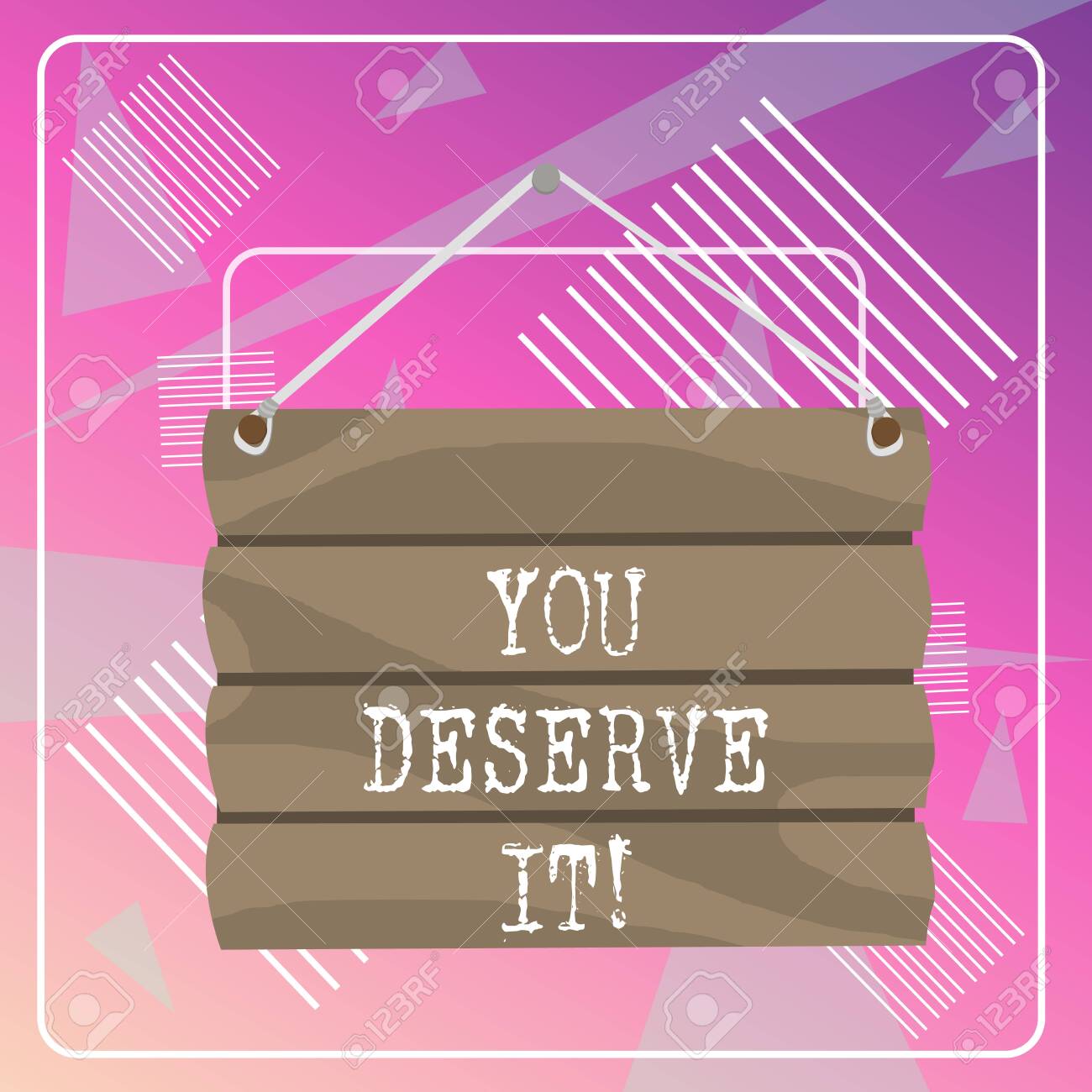 Word Writing Text You Deserve It Business Photo Showcasing Should