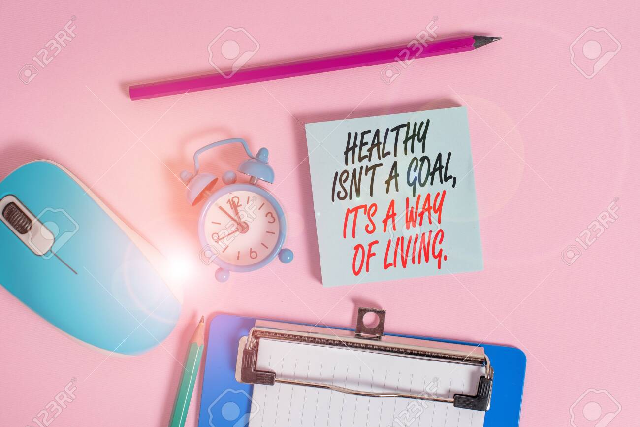 Conceptual Hand Writing Showing Healthy Isn T A Goal It S A Way Stock Photo Picture And Royalty Free Image Image