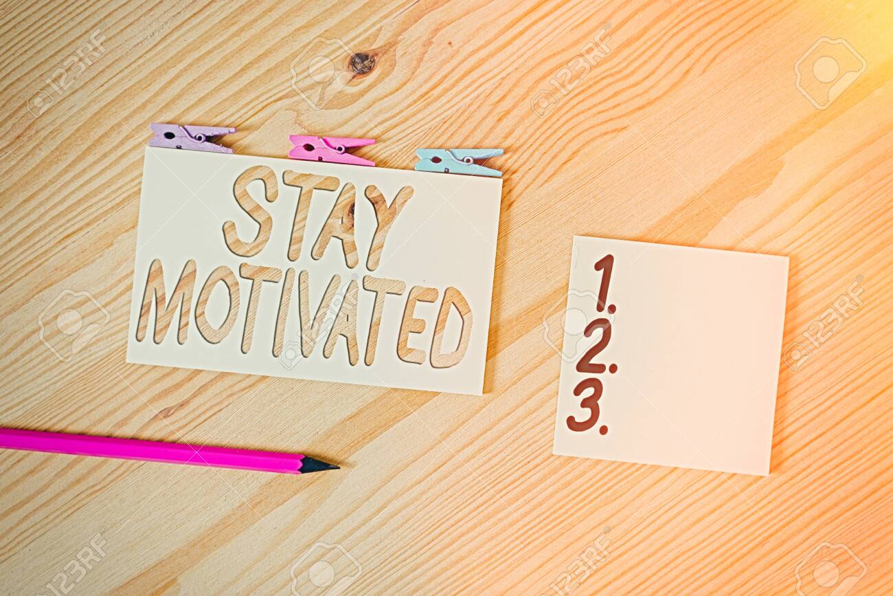 Conceptual Hand Writing Showing Stay Motivated Concept Meaning Stock Photo Picture And Royalty Free Image Image