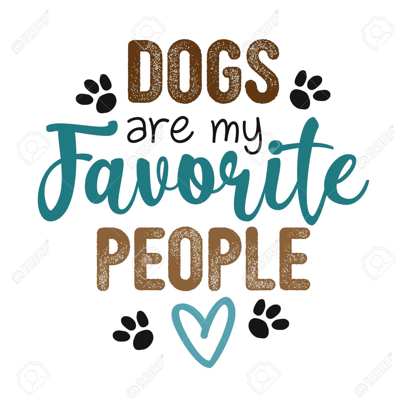 Dogs Are My Favorite People Hand Drawn Positive Phrase Modern Royalty Free Cliparts Vectors And Stock Illustration Image 147780017