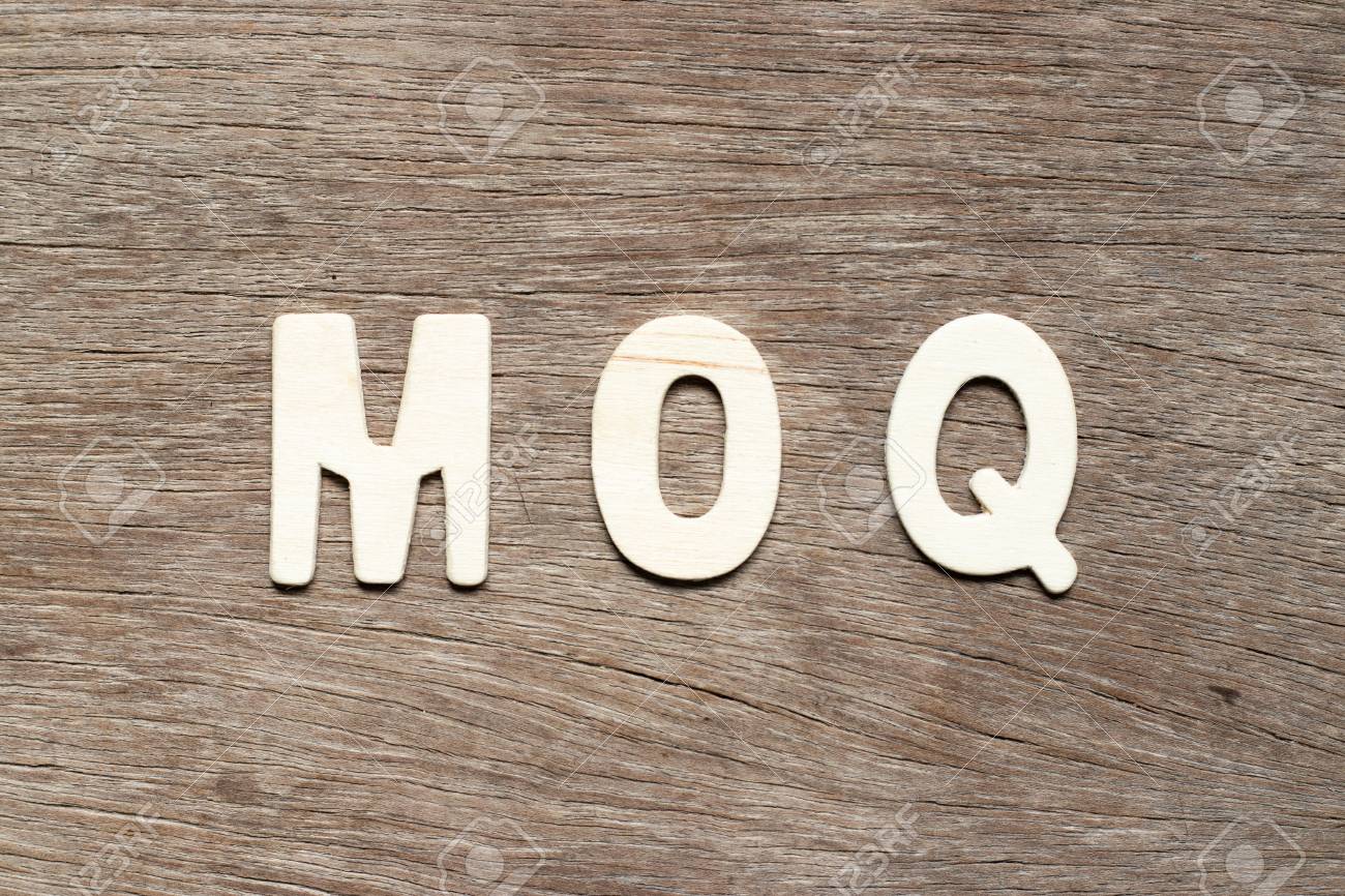 Alphabet Letter In Word Moq Abbreviation Of Minimum Order Quantity On Wood Background Stock Photo Picture And Royalty Free Image Image 113037002