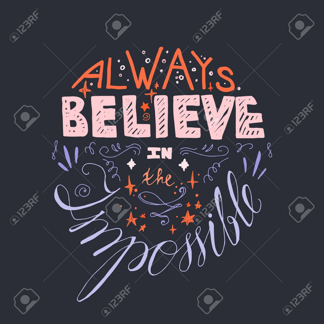 Lettrage Affiche De Motivation Citation Sur Le Reve Et Croire Pour Le Tissu Impression Decoration Carte De Voeux Toujours Croire En L Impossible Vecteur Clip Art Libres De Droits Vecteurs Et Illustration