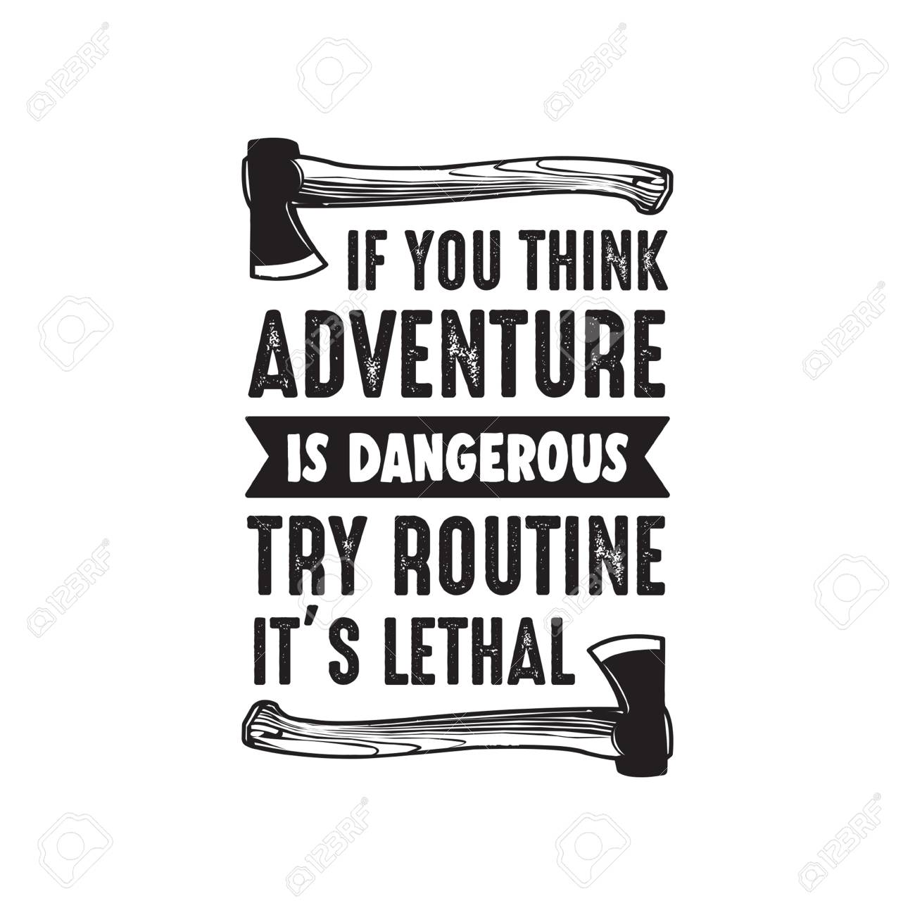 Try Routine It S Lethal Adventure Quote Good For Your Goods Royalty Free Cliparts Vectors And Stock Illustration Image