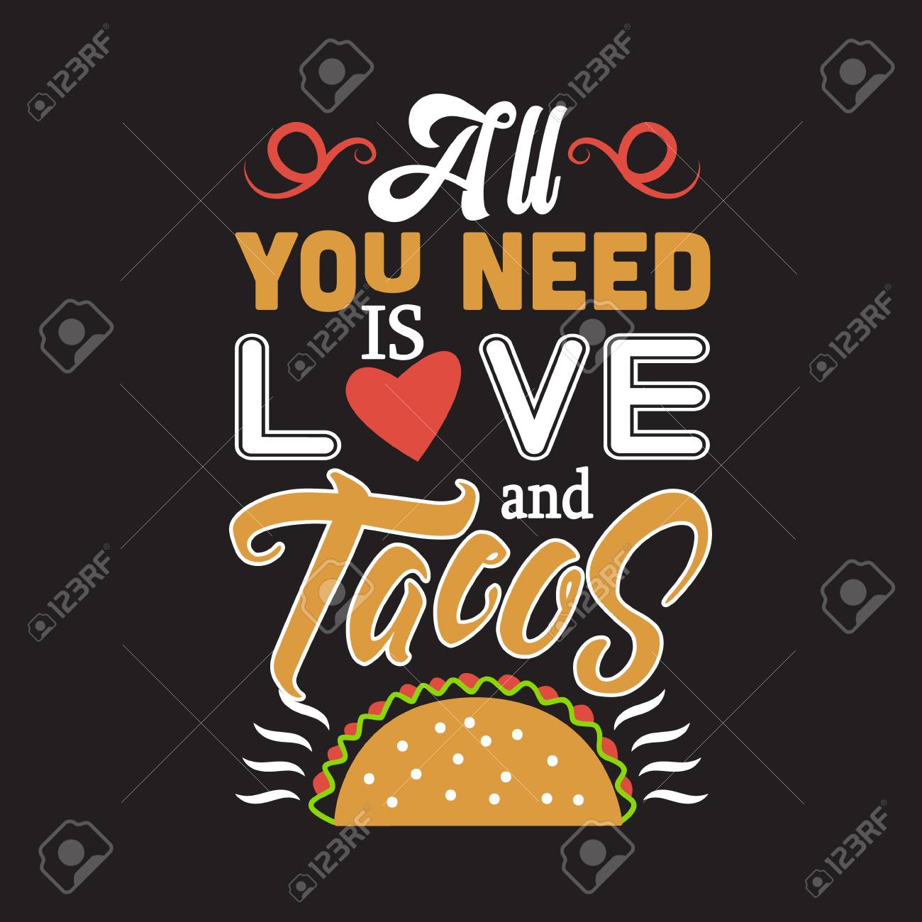 Taco Quote All You Need Is Love And Tacos Royalty Free Cliparts Vectors And Stock Illustration Image 124794686