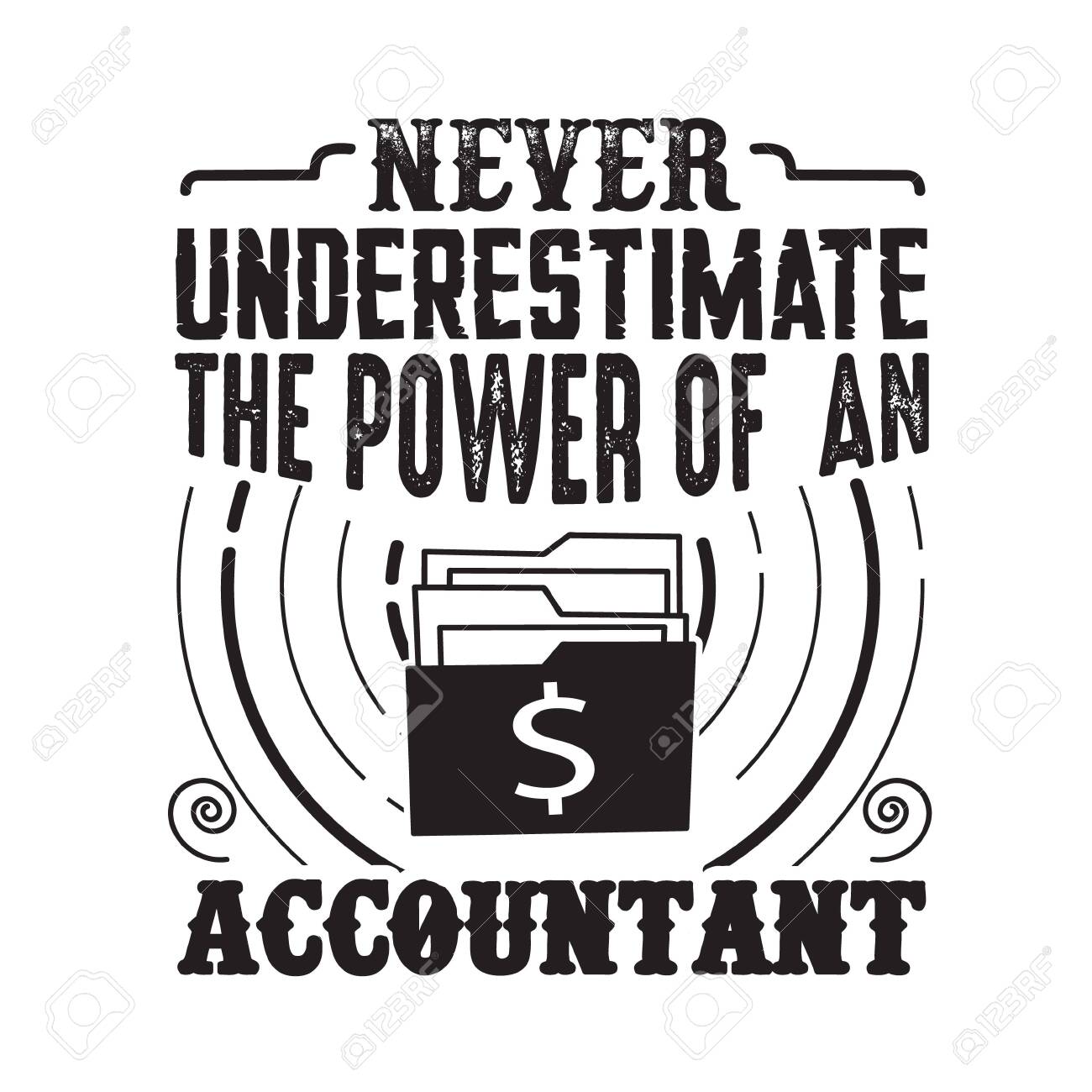 Never Underestimate The power of an Accountant - 152768393 Never Underestimate The power of an Accountant - 152768393
