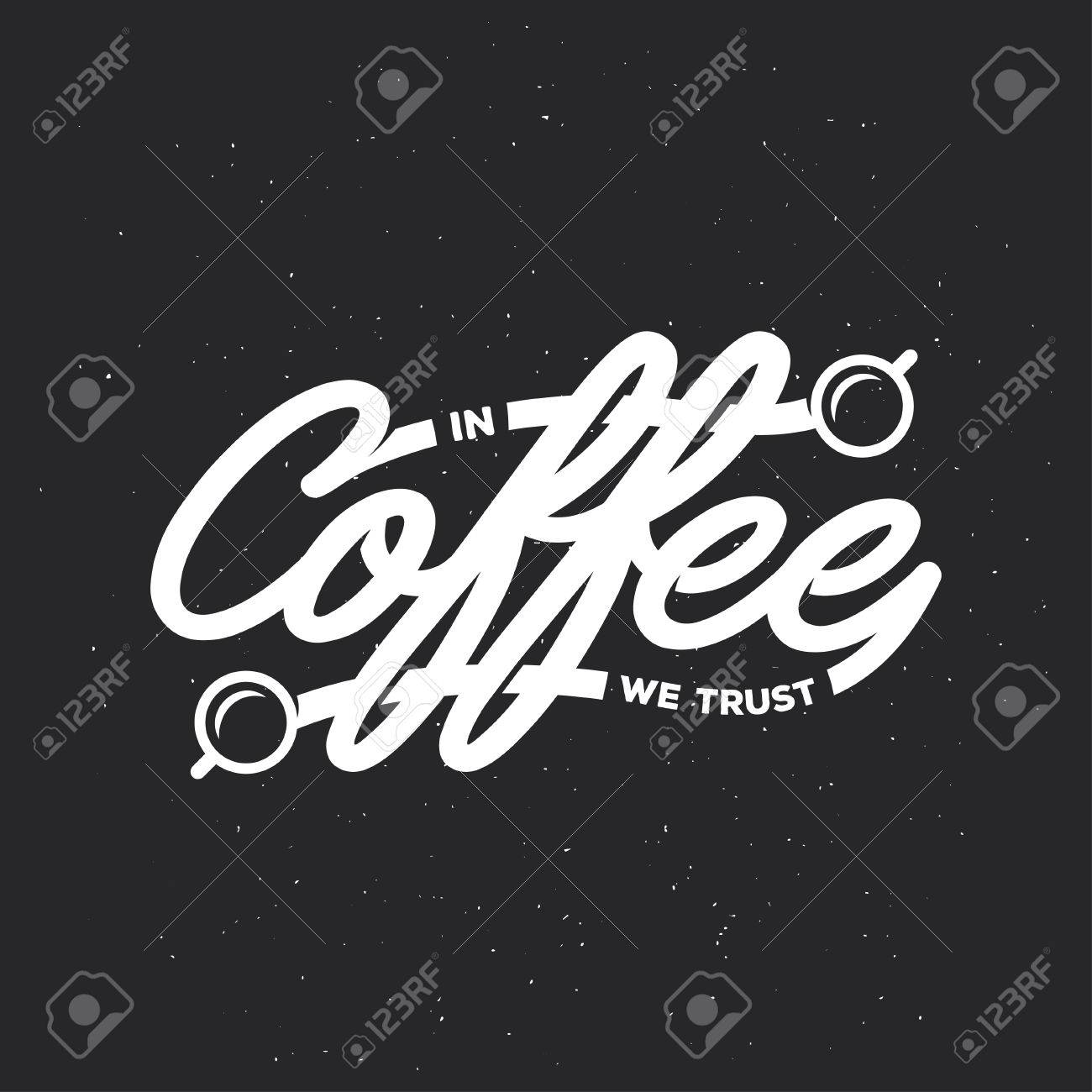 Im Kaffee Vertrauen Wir Der Typografie Kreative Trendige Grafik Fur Plakate Oder Tafel Kaffee Verwandter Slogan Handschriftliche Schriftzuge Fur Restaurant Oder Cafe Werbung Vektor Jahrgang Illustration Lizenzfrei Nutzbare Vektorgrafiken Clip