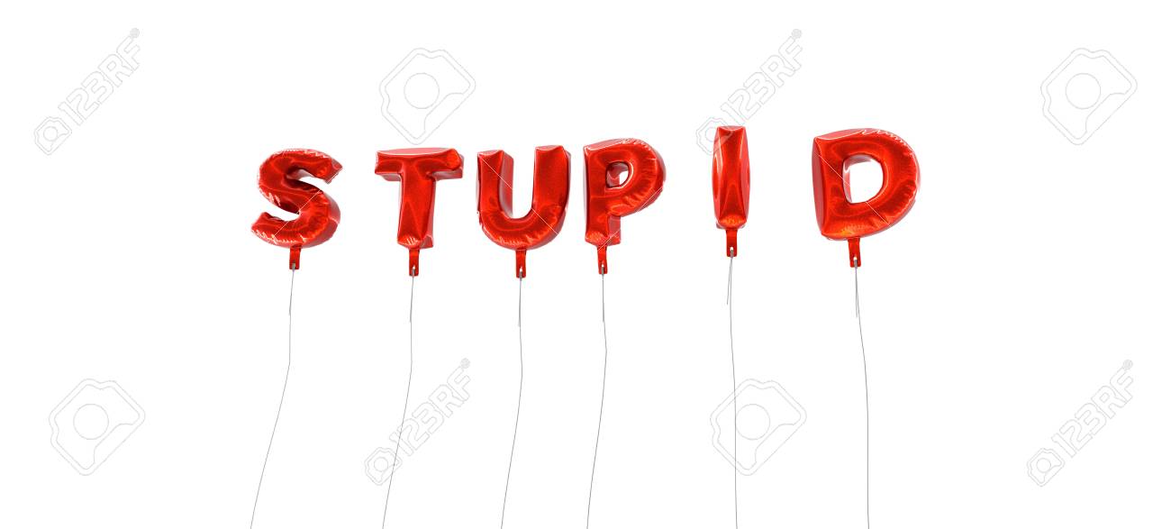 Dumm Wort Aus Roten Folie Ballons 3d Gerendert Kann Fur Eine Online Banner Anzeige Oder Einer Druck Postkarte Verwendet Werden Lizenzfreie Fotos Bilder Und Stock Fotografie Image 65682900