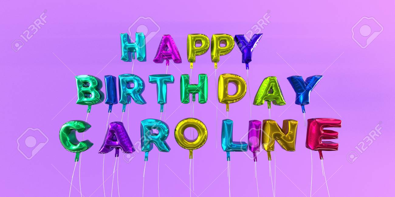 Carte De Joyeux Anniversaire Caroline Avec Texte De Ballon Image Stock Rendu 3d Cette Image Peut Etre Utilisee Pour Une Carte Virtuelle Ou Une Carte Postale Imprimee Banque D Images Et Photos Carte De Joyeux Anniversaire Caroline Avec Texte De Ballon Image Stock Rendu 3d Cette Image Peut Etre Utilisee Pour Une Carte Virtuelle Ou Une Carte Postale Imprimee Banque D Images Et Photos