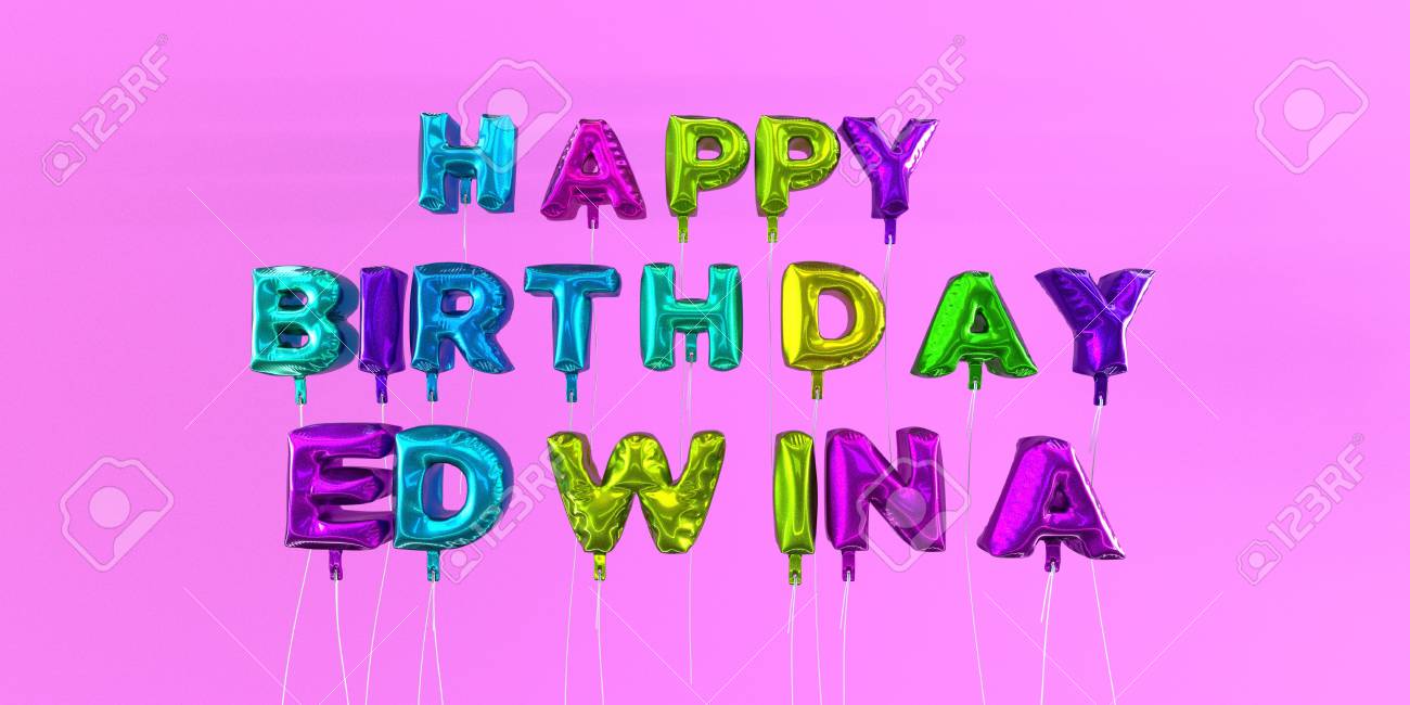 Carte De Joyeux Anniversaire Edwina Avec Texte De Ballon Image Stock Rendu 3d Cette Image Peut Etre Utilisee Pour Une Carte Virtuelle Ou Une Carte Postale Imprimee Banque D Images Et Photos