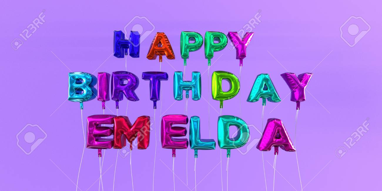 Carte De Joyeux Anniversaire Emelda Avec Texte De Ballon Image Stock Rendu 3d Cette Image Peut Etre Utilisee Pour Une Carte Virtuelle Ou Une Carte Postale Imprimee Banque D Images Et Photos