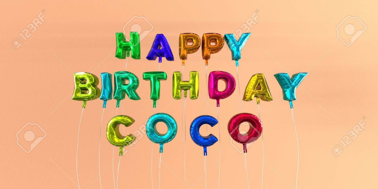 Joyeux Anniversaire Carte De Coco Avec Un Texte En Ballon Image 3d Stockee Cette Image Peut Etre Utilisee Pour Une Carte Electronique Ou Une Carte Postale Imprimee Banque D Images Et Photos