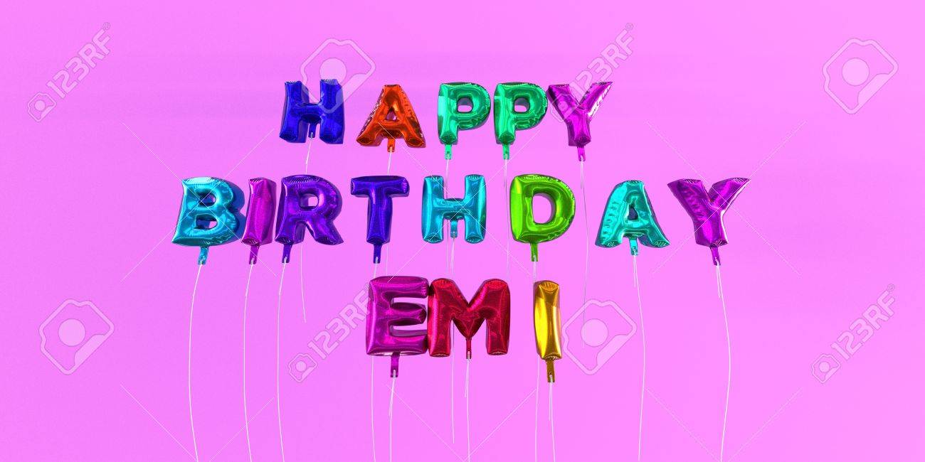 Carte Joyeux Anniversaire Emi Avec Ballon Texte 3d Rendu Stock Image Cette Image Peut Etre Utilisee Pour Une Carte Postale Electronique Ou Une Carte Postale Imprimee Banque D Images Et Photos Libres