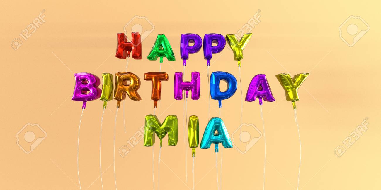 Carte De Joyeux Anniversaire Mia Avec Texte De Ballon Image Stock Rendu 3d Cette Image Peut Etre Utilisee Pour Une Carte Virtuelle Ou Une Carte Postale Imprimee Banque D Images Et Photos