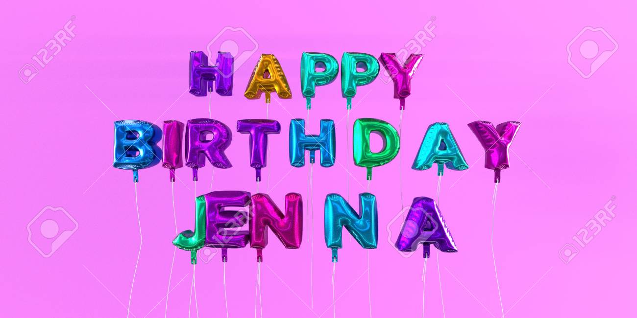 Joyeux Anniversaire Jenna Carte Avec Texte Ballon Image Stockee En 3d Cette Image Peut Etre Utilisee Pour Une Carte Electronique Ou Une Carte Postale Imprimee Banque D Images Et Photos Libres De