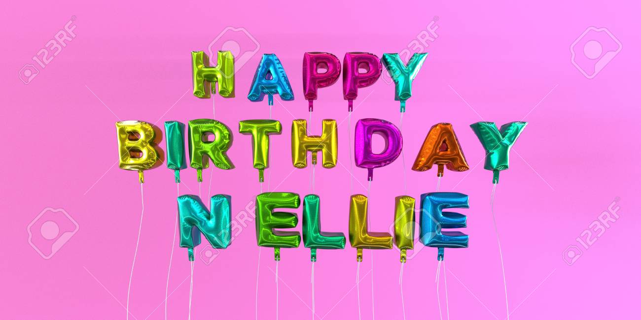 Carte De Joyeux Anniversaire Nellie Avec Texte De Ballon Image Stock Rendu 3d Cette Image Peut Etre Utilisee Pour Une Carte Virtuelle Ou Une Carte Postale Imprimee Banque D Images Et Photos Carte De Joyeux Anniversaire Nellie Avec Texte De Ballon Image Stock Rendu 3d Cette Image Peut Etre Utilisee Pour Une Carte Virtuelle Ou Une Carte Postale Imprimee Banque D Images Et Photos
