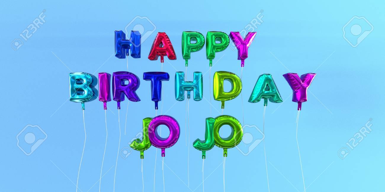 Joyeux Anniversaire Jojo Carte Avec Texte Ballon Image Stockee En 3d Cette Image Peut Etre Utilisee Pour Une Carte Electronique Ou Une Carte Postale Imprimee Banque D Images Et Photos Libres De