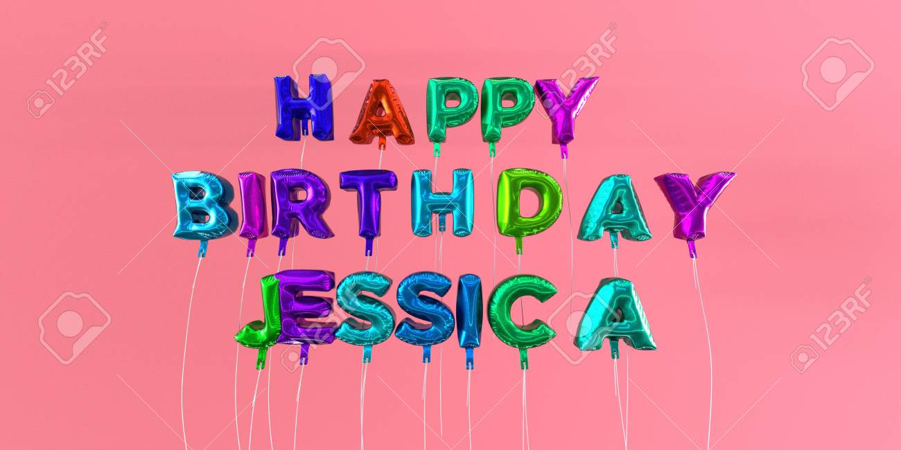 Joyeux Anniversaire Jessica Carte Avec Texte De Ballon Image Stock Rendu 3d Cette Image Peut Etre Utilisee Pour Une Carte Virtuelle Ou Une Carte Postale Imprimee Banque D Images Et Photos Libres