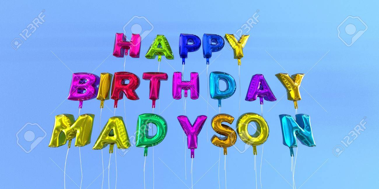 Carte De Joyeux Anniversaire Madyson Avec Texte De Ballon Image Stock Rendu 3d Cette Image Peut Etre Utilisee Pour Une Carte Virtuelle Ou Une Carte Postale Imprimee Banque D Images Et Photos