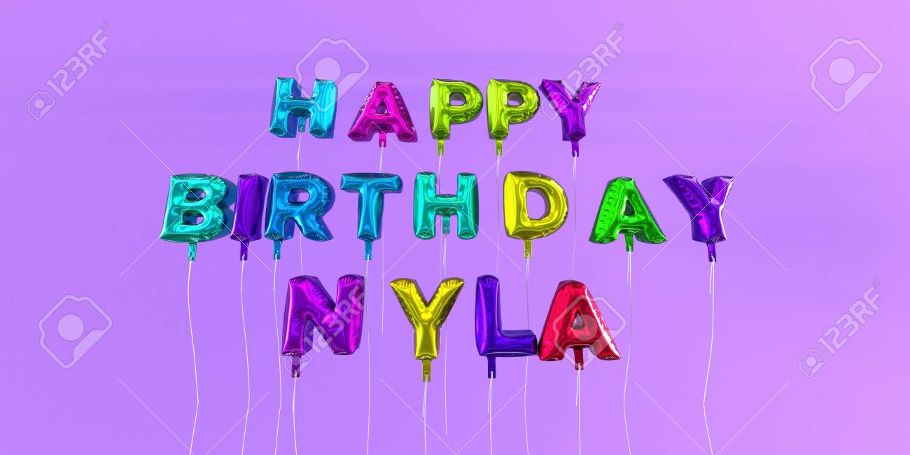 Carte De Joyeux Anniversaire Nyla Avec Ballon Texte Image Stockee En 3d Cette Image Peut Etre Utilisee Pour Une Carte Electronique Ou Une Carte Postale Imprimee Banque D Images Et Photos Libres