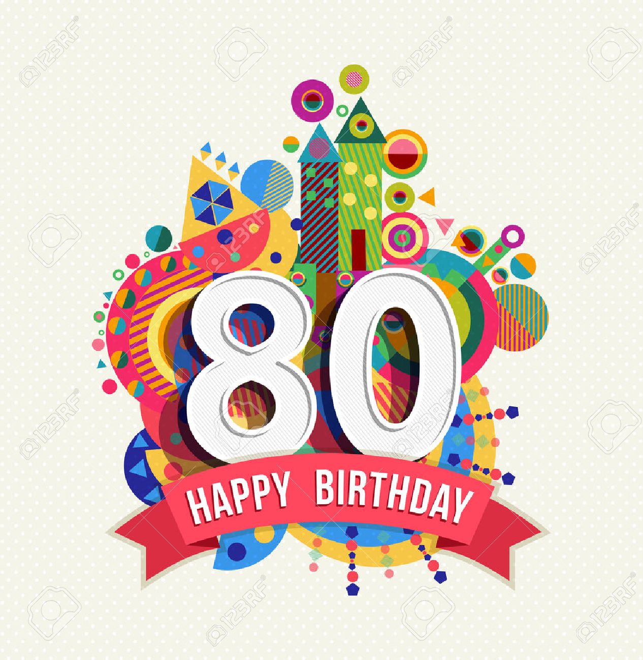 Happy Birthday eighty 80 year, fun celebration greeting card with number, text label and colorful geometry design. EPS10 vector. - 50199043 Happy Birthday eighty 80 year, fun celebration greeting card with number, text label and colorful geometry design. EPS10 vector. - 50199043