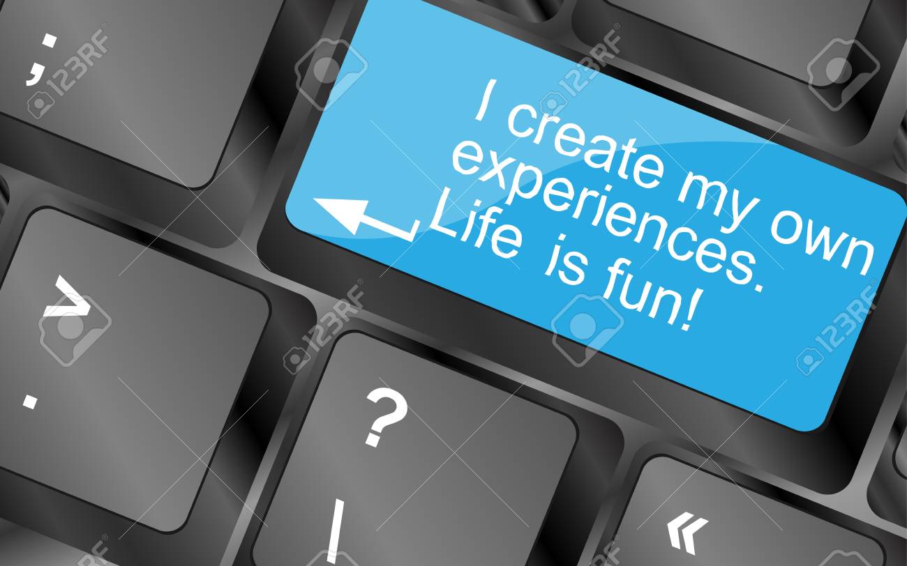 i create my own experiences computer keyboard keys with quote