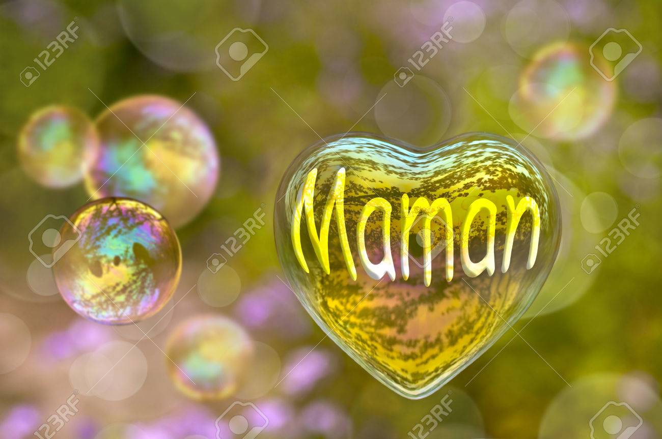 Maman Was Bedeutet Mutter Auf Franzosisch Auf Einer Seifenblase In Der Form Des Herzens Geschrieben Konzept Mutter Tag Lizenzfreie Fotos Bilder Und Stock Fotografie Image 56812437