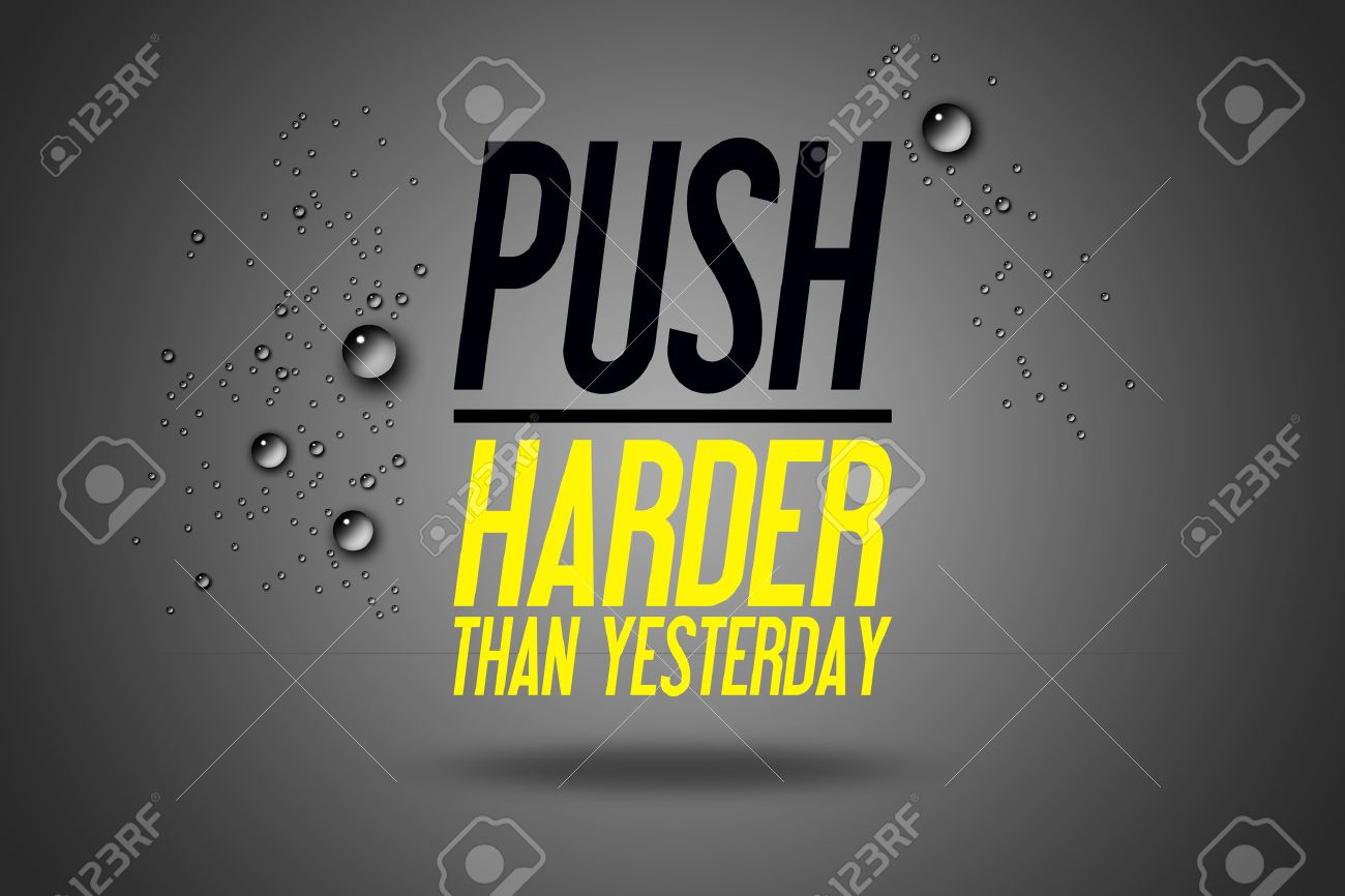 Push Harder Than Yesterday Advertisement Quotes Workout Sports