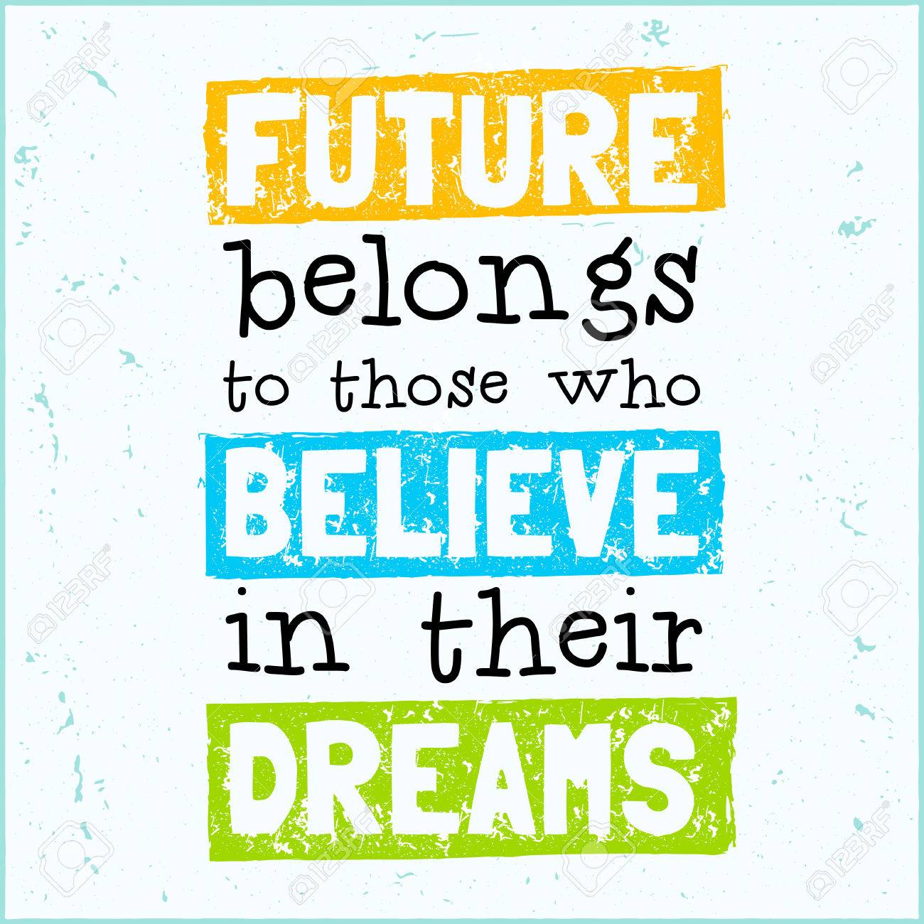 Phrases About The Future Vector Design Hipster Illustration With Phrase Future Belongs To Those Who  Believe In Their Dreams Royalty Free Svg, Cliparts, Vectors, And Stock  Illustration. Image 45321506.