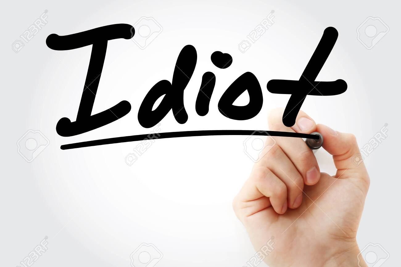 Hand Writing Idiot With Marker, Concept Background Stock Photo, Picture and  Royalty Free Image. Image 135679248.