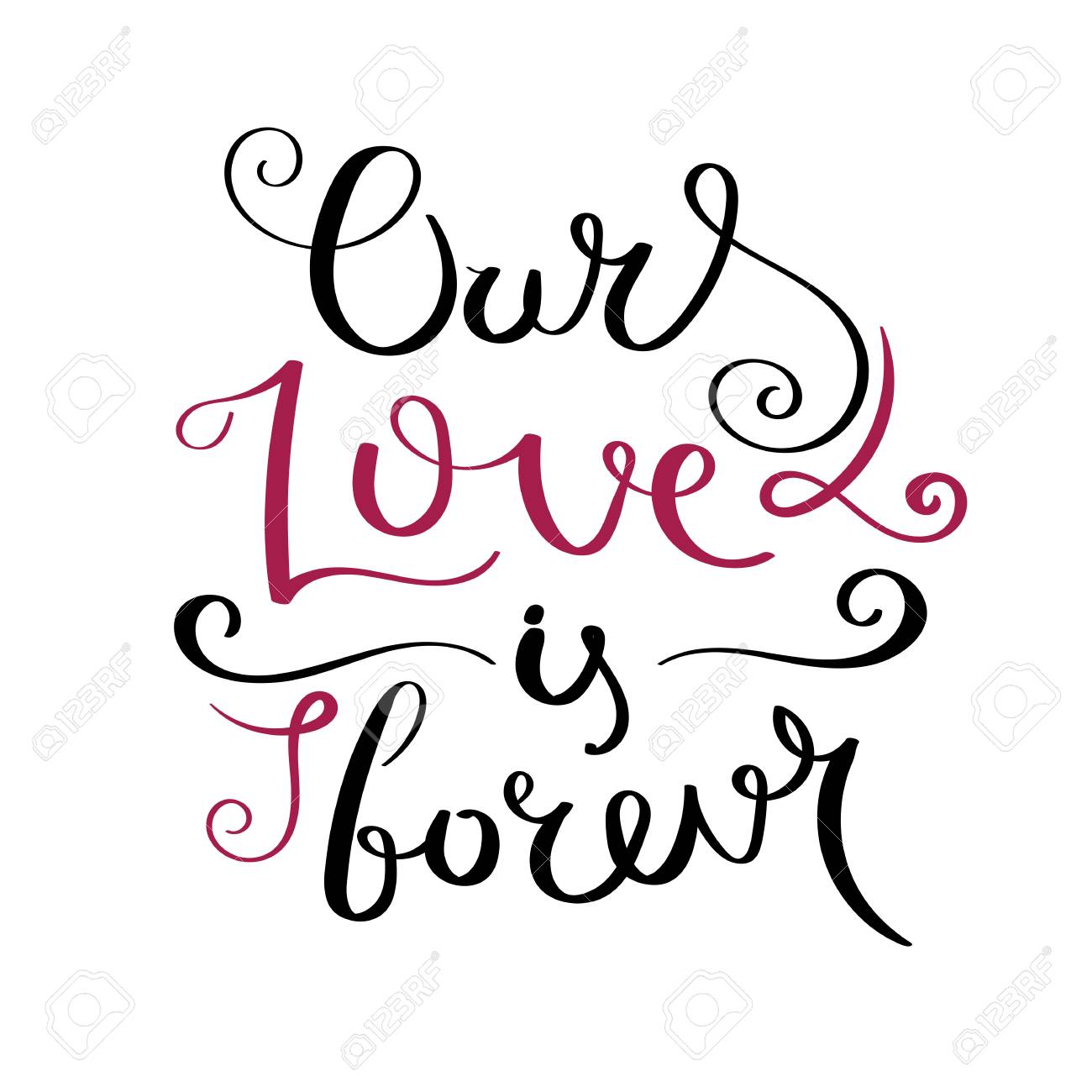 Our Love Is Forever Quotes Our Love Is Forever. Inspirational Vector Hand Drawn Quote. Ink Brush  Lettering Isolated On White Background. Royalty Free Svg, Cliparts,  Vectors, And Stock Illustration. Image 96544291.