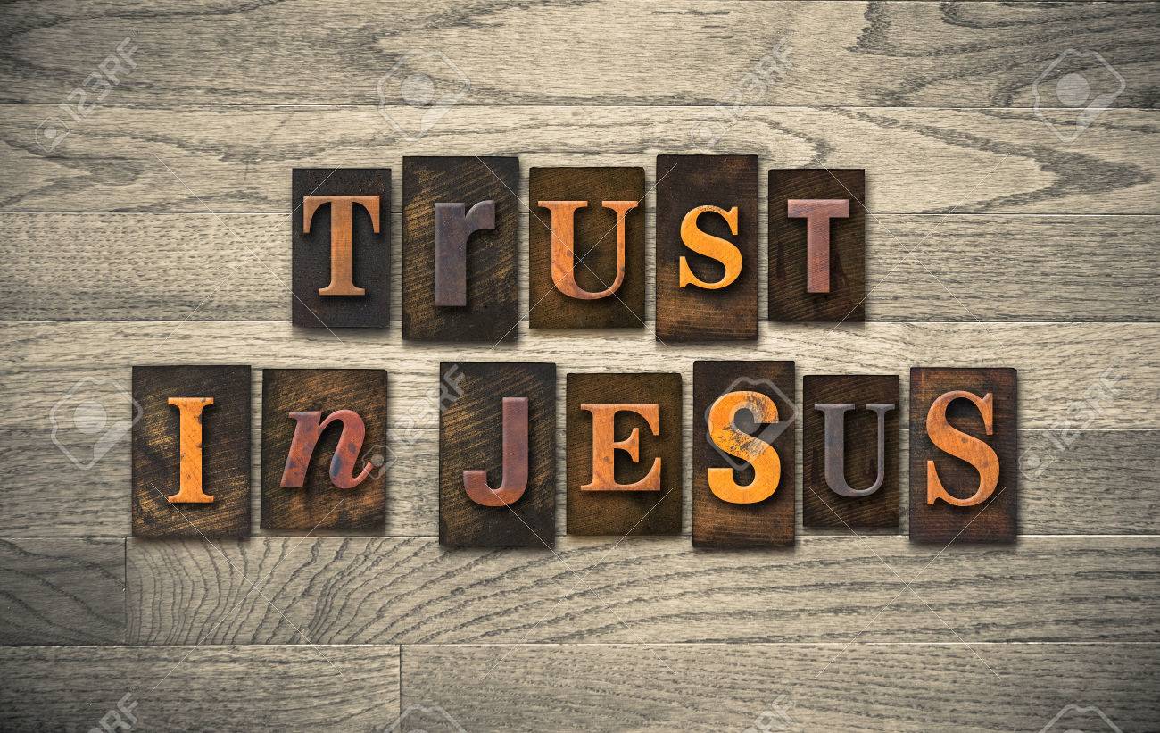 The Words Trust In Jesus Written In Vintage Wooden Letterpress Stock Photo Picture And Royalty Free Image Image 35819078 Search 123rf with an image instead of text. the words trust in jesus written in vintage wooden letterpress
