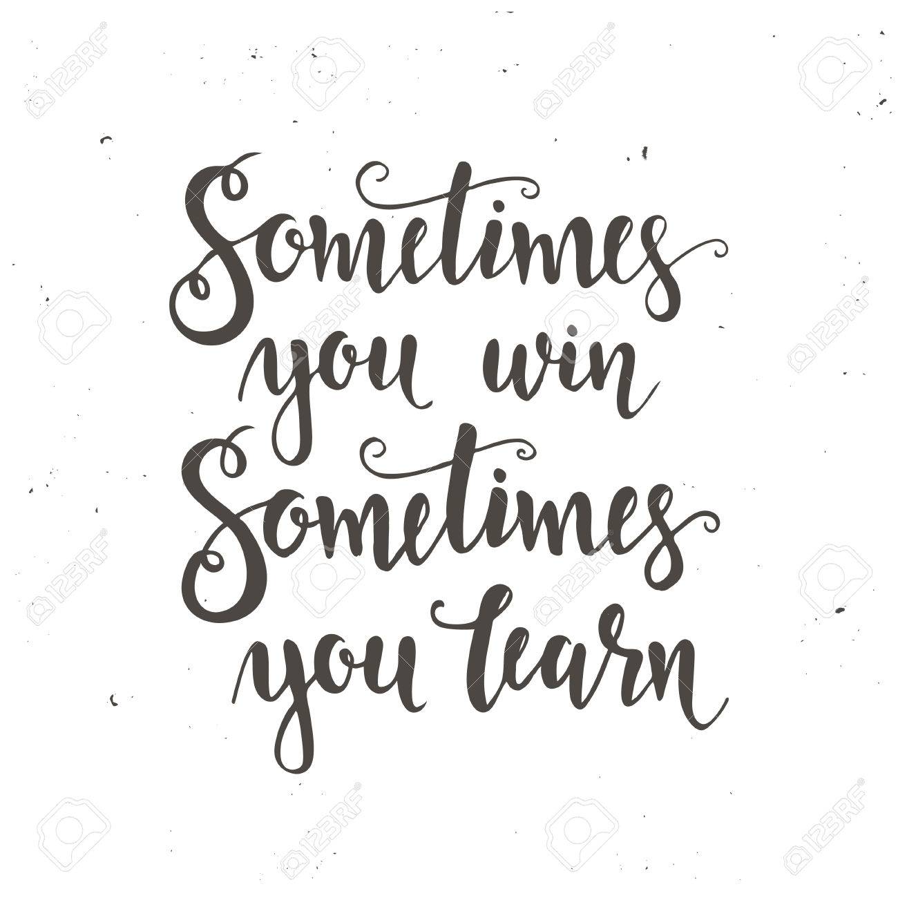 sometimes you win sometimes you learn hand drawn typography sometimes you win sometimes you learn